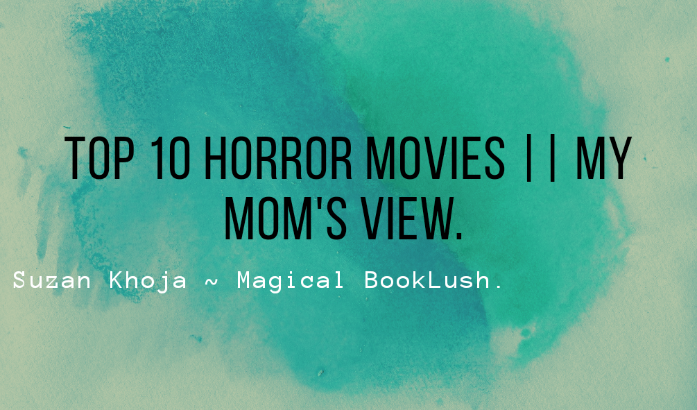 Mom’s Fav Horror Movies (Part I) ||Mom’s Corner.